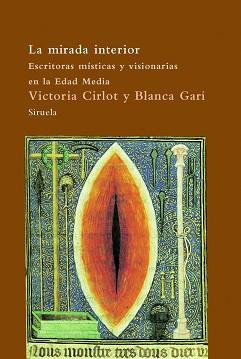 MIRADA INTERIOR LA ( ESCRITORAS MISTICAS ... EDAD MEDIA ) | 9788498411829 | CIRLOT, VICTORIA / GARI, BLANCA