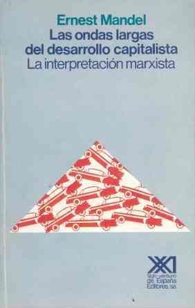 ONDAS LARGAS DEL DESARROLLO CAPITALISTA, LAS | 9788432305580 | MANDEL, ERNEST