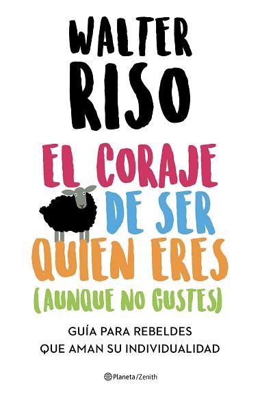 CORAJE DE SER QUIEN ERES (AUNQUE NO GUSTES) | 9788408223696 | RISO, WALTER