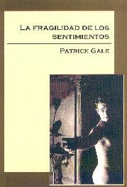 FRAGILIDAD DE LOS SENTIMIENTOS, LA | 9788495346346 | GALE, PATRICK