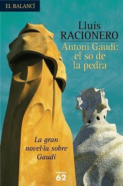 ANTONI GAUDI EL SO DE LA PEDRA | 9788429753967 | RACIONERO, LLUIS