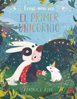 ÉRASE UNA VEZ EL PRIMER UNICORNIO | 9788491820185 | BLUE, BEATRICE