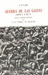 GUERRA DE LAS GALIAS. LIBROS I-IV | 9788424933883 | CESAR, CAYO JULIO