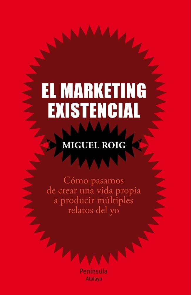 EL MARKETING EXISTENCIAL | 9788499422503 | MIGUEL ÁNGEL ROIG PRATS