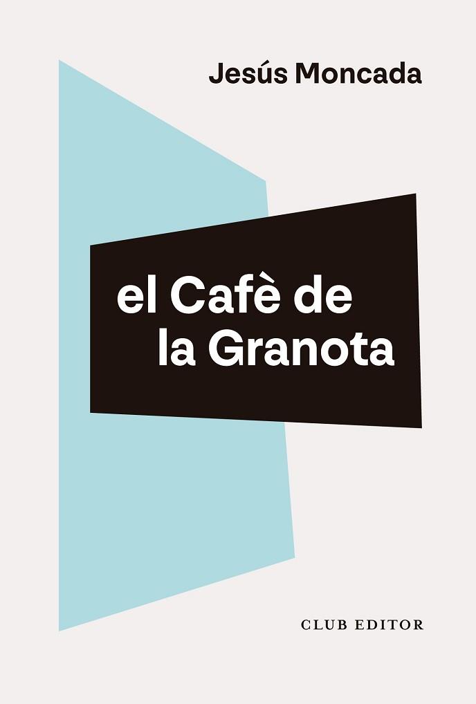 CAFÈ DE LA GRANOTA | 9788473294461 | MONCADA, JESÚS