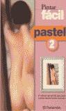 PASTEL 2 PINTAR FACIL | 9788434223233 | VARIS