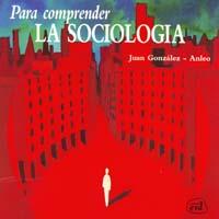 PARA COMPRENDER LA SOCIOLOGIA | 9788471517005 | GONZALEZ ANLEO, JUAN