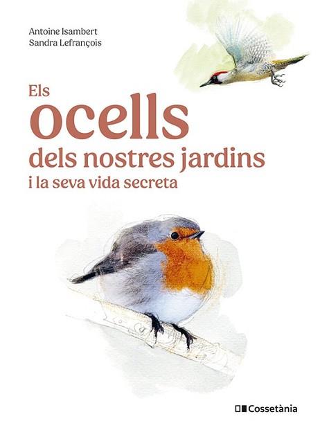 OCELLS DELS NOSTRES JARDINS I LA SEVA VIDA SECRETA | 9788413563626 | ISAMBERT, ANTOINE