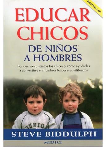 EDUCAR CHICOS DE NIÑOS A HOMBRES | 9788489778283 | BIDDULPH, STEVE