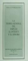 TEORIA GENERAL DEL EMPLEO EL INTERES Y EL DINERO, LA | 9788488203052 | KEYNES, JOHN MAYNARD