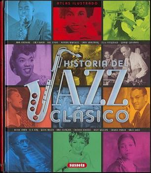 ATLAS ILUSTRADO HISTORIA DEL JAZZ CLÁSICO | 9788467756784 | SOL 90 / MONTORO, JORGE