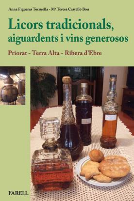 LICORS TRADICIONALS, AIGUARDENTS I VINS GENEROSOS | 9788492811366 | FIGUERAS TORRUELLA, ANNA/CASTELLÓ BOU, M. TERESA