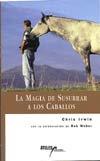 MAGIA DE SUSURRAR A LOS CABALLOS, LA | 9788493106737 | IRWIN, CHRIS