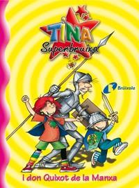 TINA SUPERBRUIXA I DON QUIXOT DE LA MANCHA | 9788483048207 | KNISTER