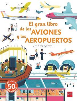 GRAN LIBRO DE LOS AVIONES Y LOS AEROPUERTOS | 9788491073208 | BAUMANN, ANNE-SOPHIE