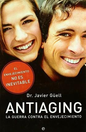 ANTIAGING ( GUERRA CONTRA EL ENVEJECIMIENTO ) | 9788497343206 | GÜELL, JAVIER ( DR. )