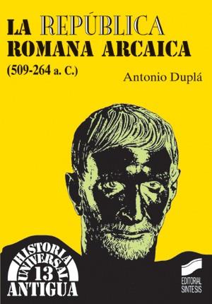 REPUBLICA ROMANA ARCAICA (509-264 A.C.), LA | 9788497561129 | DUPLA, ANTONIO