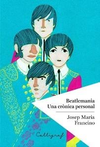 BEATLEMANIA | 9788494400414 | FRANCINO, JOSEP M.