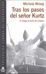 TRAS LOS PASOS DEL SEÑOR KURTZ | 9788484523420 | WRONG, MICHELA