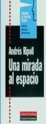 MIRADA AL ESPACIO UNA | 9788481091861 | RIPOLL, ANDRES