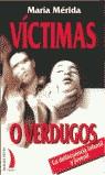 VICTIMAS O VERDUGOS | 9788489644632 | MERIDA, MARIA