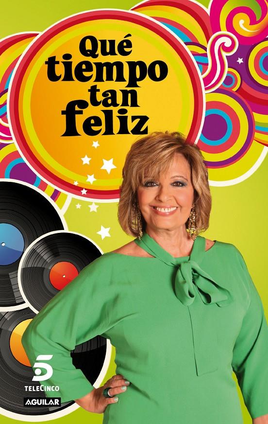 QUÉ TIEMPO TAN FELIZ | 9788403052888 | CAMPOS LUQUE, MARIA TERESA/GESTEVISION TELECINCO, S.A.