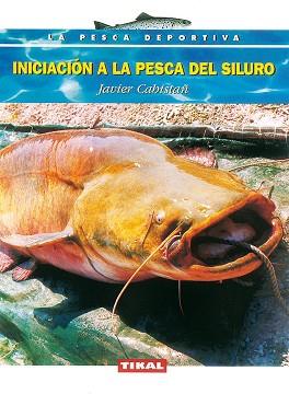 INCIACION A LA PESCA DEL SILURO | 9788430591039 | CABISTAÑ, JAVIER