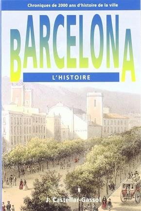 BARCELONA L'HISTOIRE (FRANCES) | 9788486540821 | CASTELLAR-GASSOL, JOAN