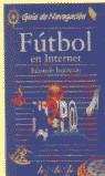 FUTBOL EN INTERNET GUIA DE NAVEGACION | 9788441504639 | IZQUIERDO, EDUARDO