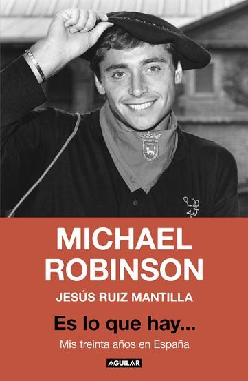 ES LO QUE HAY... | 9788403517462 | JESÚS RUIZ MANTILLA/MICHAEL ROBINSON