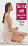 PRACTICA YOGA PARA EL CUERPO Y LA MENTE | 9788425511806 | MOHAN, A.G.