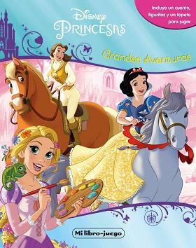 PRINCESAS. MI LIBRO JUEGO. GRANDES AVENTURAS | 9788499518626 | DISNEY