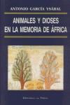 ANIMALES Y DIOSES EN LA MEMORIA DE AFRICA | 9788495037374 | GARCIA YSABAL, ANTONIO