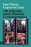 100 PELICULAS SOBRE HISTORIA CONTEMPORANEA | 9788420658025 | CAPARROS LERA, JOSE MARIA