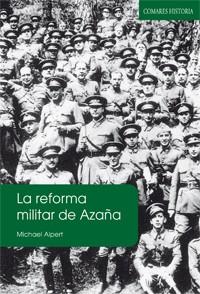 REFORMA MILITAR DE AZAÑA. | 9788498364132 | ALPERT, MICHAEL