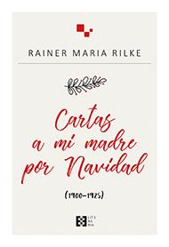 CARTAS A MI MADRE POR NAVIDAD | 9788490559505 | VON RILKE, RAINER MARIA