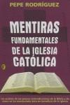 MENTIRAS FUNDAMENTALES DE LA IGLESIA CATOLICA | 9788466617208 | PEPE RODRIGUEZ