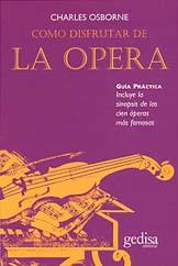 COMO DISFRUTAR DE LA OPERA | 9788474322156 | OSBORNE, CHARLES