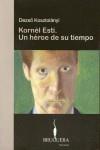 KORNEL ESTI ( UN HEROE DE SU TIEMPO ) | 9788402420152 | KOSZTOLANYI, DEZSÖ