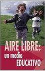 AIRE LIBRE UN MEDIO EDUCATIVO | 9788483160558 | APARICIO, MANUEL