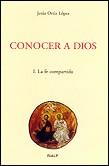 CONOCER A DIOS I LA FE COMPARTIDA | 9788432134449 | ORTIZ LOPEZ, JESUS