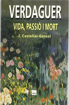 VERDAGUER VIDA PASSIO I MORT | 9788486540913 | CASTELLAR-GASSOL, J.