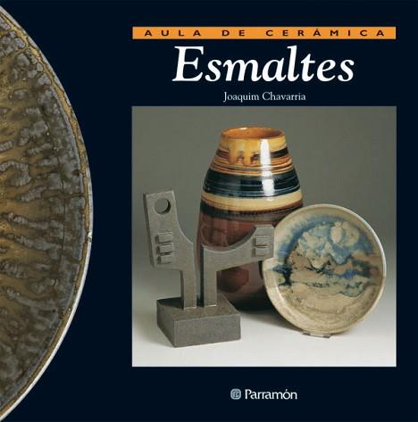 ESMALTES (AULA CERAMICA) | 9788434217645 | CHAVARRIA, JOAQUIM