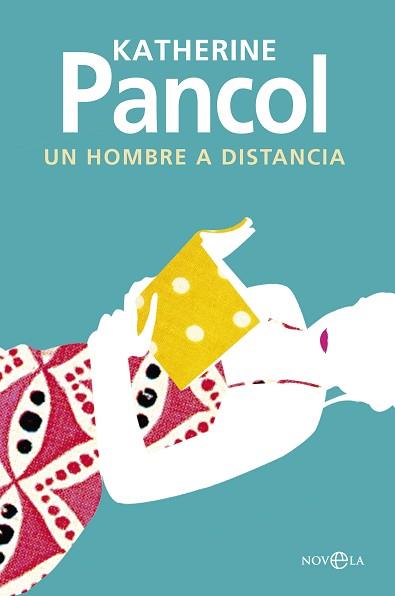 UN HOMBRE A DISTANCIA | 9788490605646 | PANCOL, KATHERINE