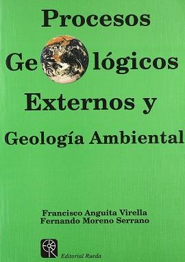 PROCESOS GEOLOGICOS EXTERNOS Y GEOLOGIA AMBIENTAL | 9788472070707 | ANGUITA VIRELLA, FRANCISCO