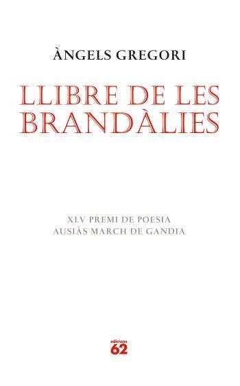 LLIBRE DE LES BRANDALIES ( XLV PREMI DE POESIA ) | 9788429760514 | GREGORI, ANGELS