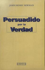 PERSUADIDO POR LA VERDAD | 9788474903843 | NEWMAN, JOHN-HENRY