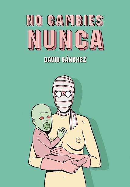 NO CAMBIES NUNCA | 9788415163640 | DAVID SÁNCHEZ