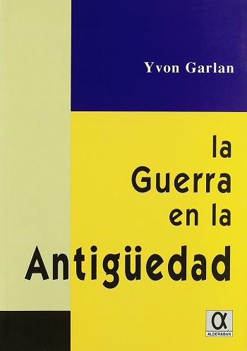 GUERRA EN LA ANTIGUEDAD, LA | 9788495414311 | GARLAN, YVON