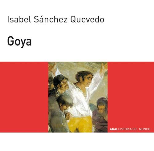 GOYA.HISTORIA DEL MUNDO PARA JOVENES | 9788446006060 | SANCHEZ QUEVEDO, ISABEL